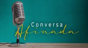 Conversa Afinada: Principais notícias da semana