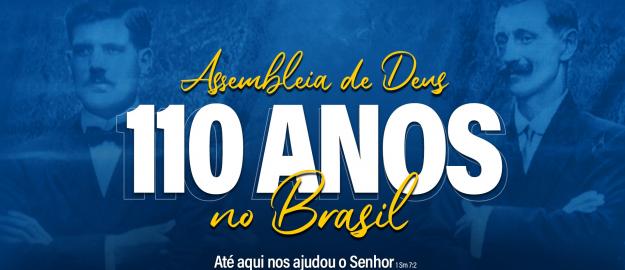 Palavra do Presidente da IEADJO pelos 110 anos das Assembleias de Deus no Brasil