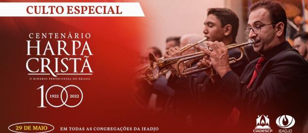 Harpa Cristã – Um Centenário de Histórias e Canções! Harpa Cristã – Um Centenário de Histórias e Canções!