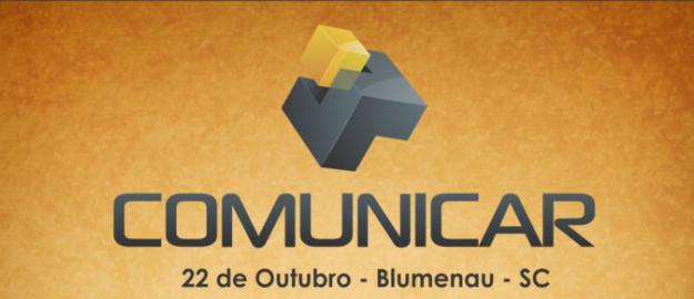 Próximo COMUNICAR será em Blumenau/SC Próximo COMUNICAR será em Blumenau/SC