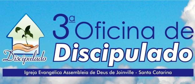 3ª Oficina de Discipulado em Joinville 3ª Oficina de Discipulado em Joinville