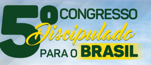 5º Congresso Discipulado para o Brasil 5º Congresso Discipulado para o Brasil