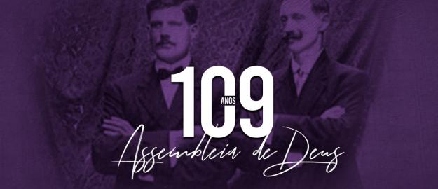 Assembleia de Deus completa 109 anos de história no Brasil