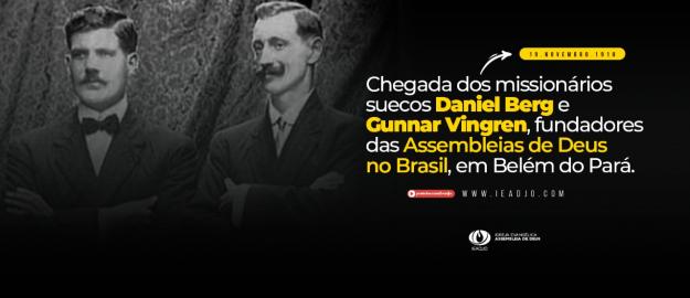 Assembleia de Deus no Brasil: 110 anos da chegada dos pioneiros